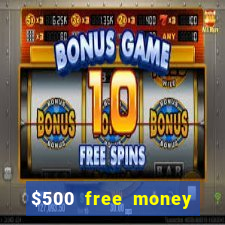 $500 free money casinos no deposit required usa