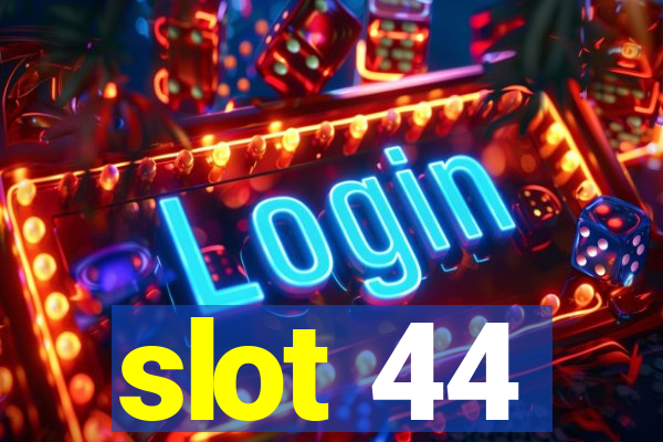 slot 44