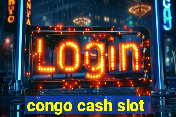 congo cash slot