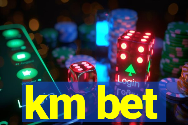 km bet