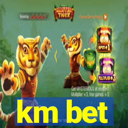 km bet