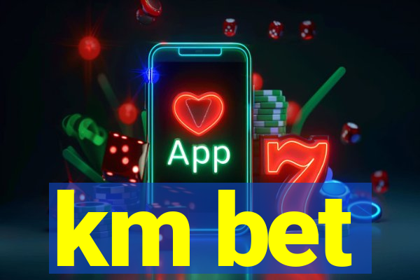 km bet