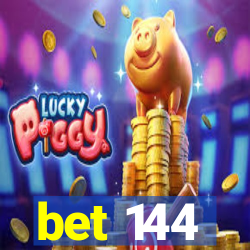 bet 144