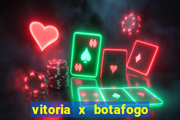 vitoria x botafogo sp futemax