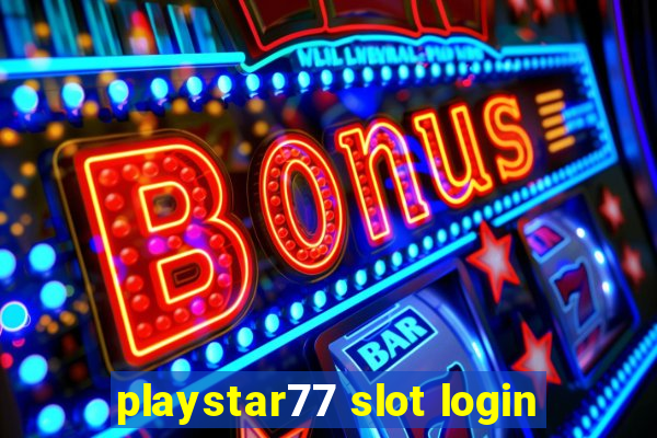 playstar77 slot login