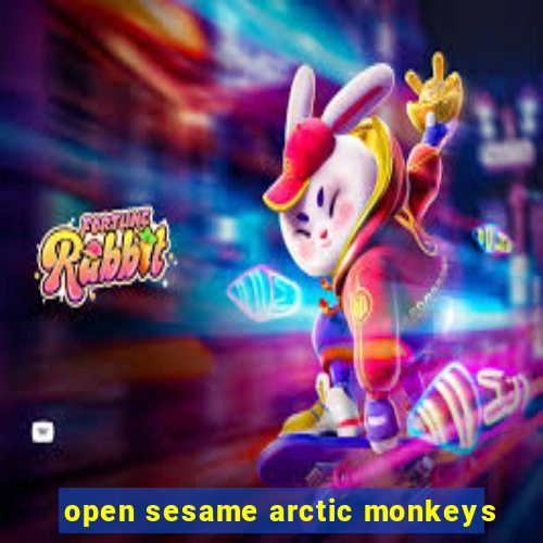 open sesame arctic monkeys