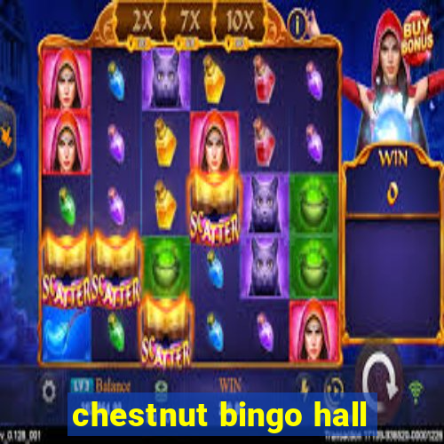 chestnut bingo hall