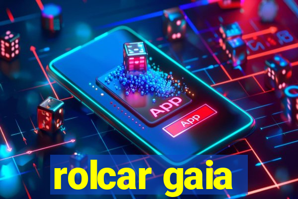 rolcar gaia