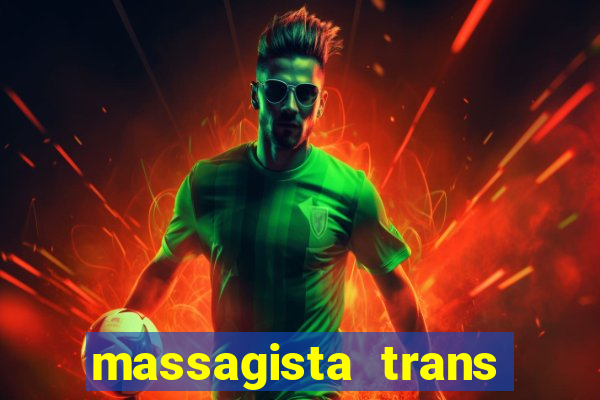 massagista trans s?o paulo