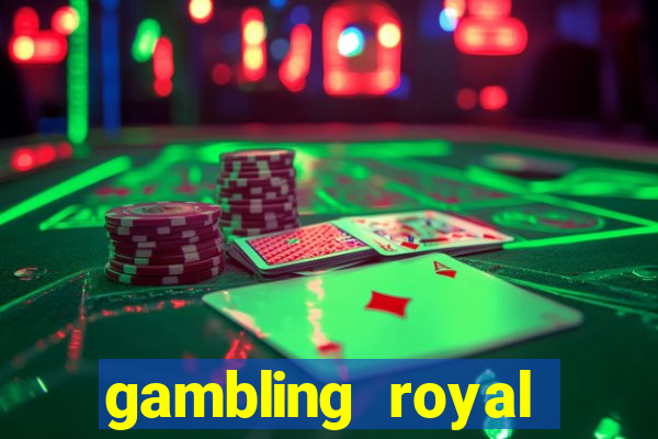 gambling royal palace casino