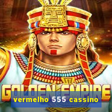 vermelho 555 cassino