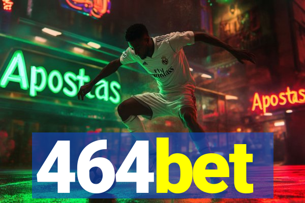 464bet