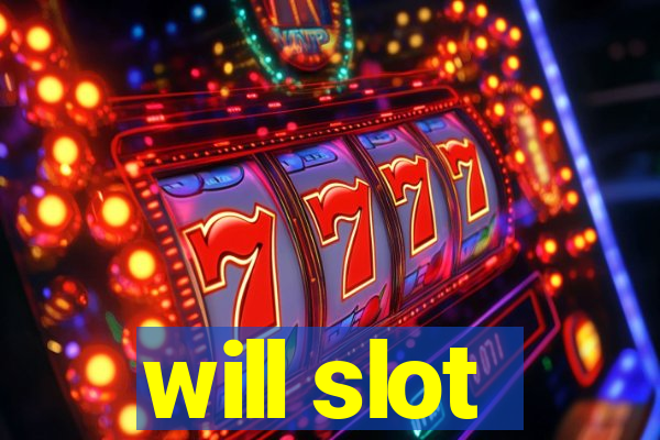 will slot