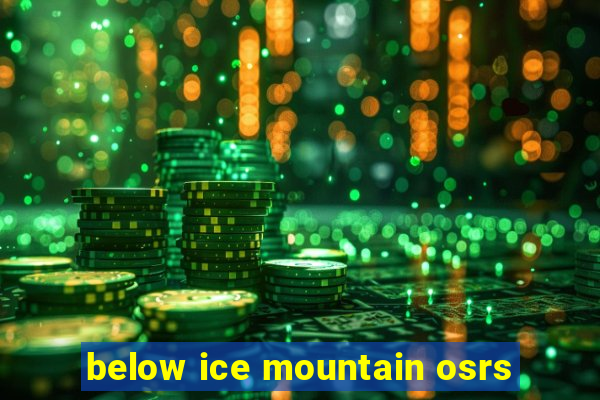 below ice mountain osrs