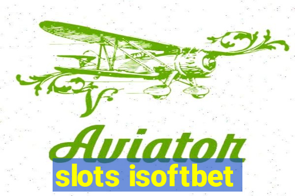 slots isoftbet