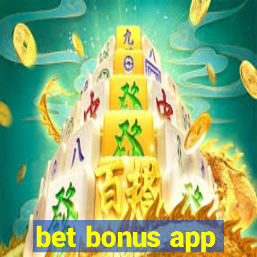 bet bonus app