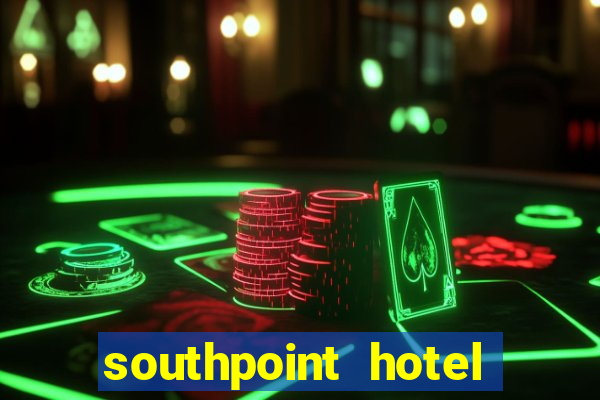 southpoint hotel and casino las vegas nevada