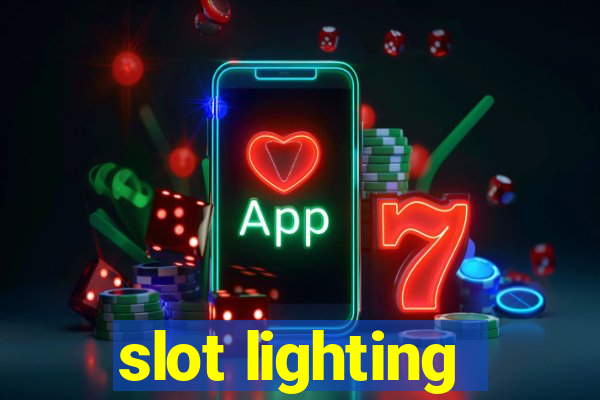 slot lighting