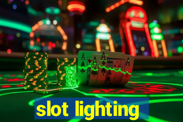 slot lighting