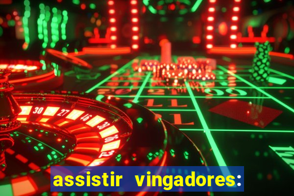 assistir vingadores: ultimato filme completo dublado