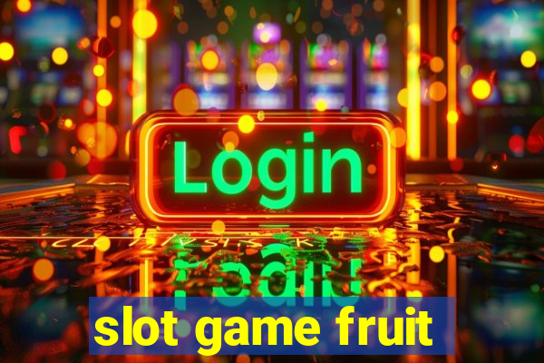 slot game fruit