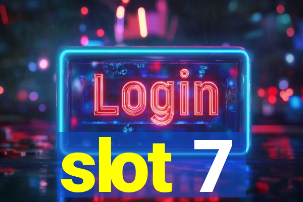 slot 7