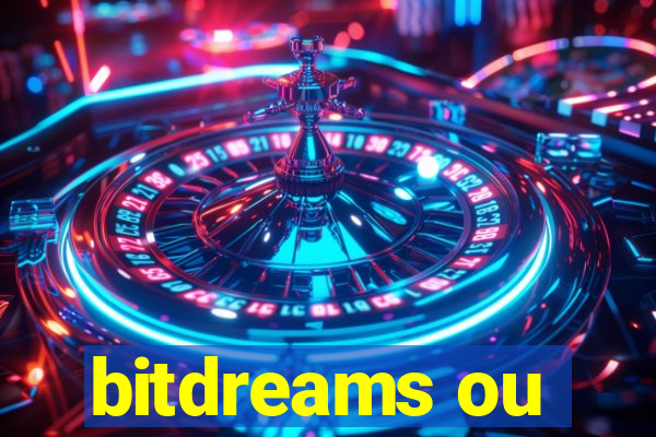 bitdreams ou