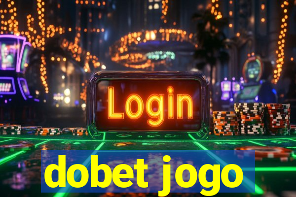 dobet jogo