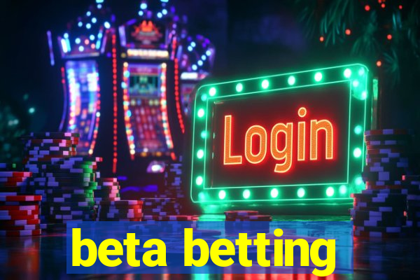 beta betting