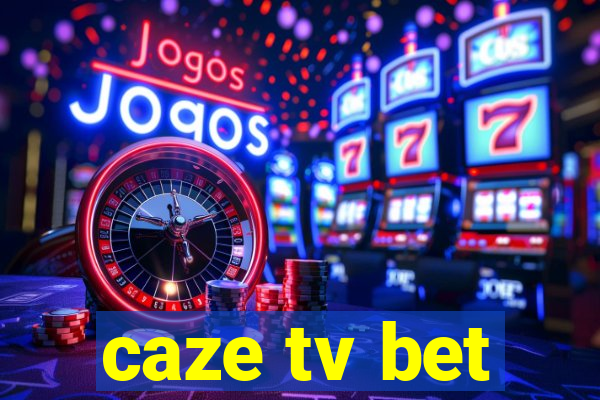 caze tv bet