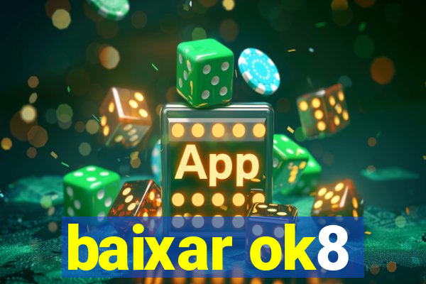 baixar ok8