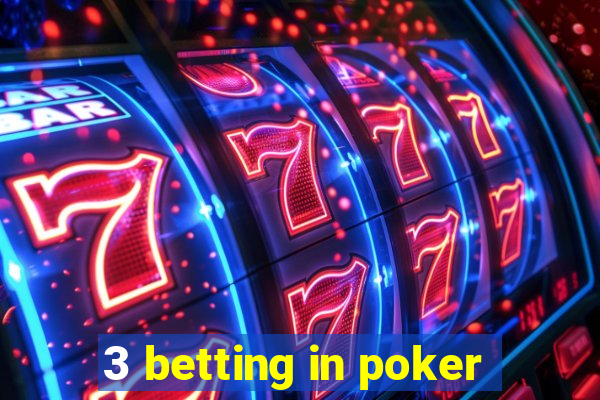 3 betting in poker