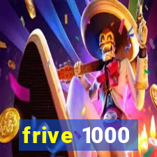 frive 1000