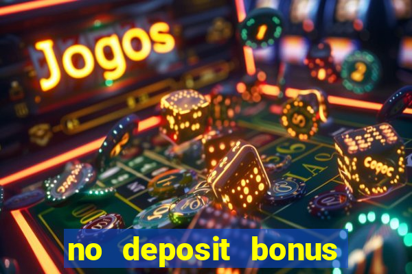 no deposit bonus code casinos