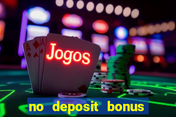 no deposit bonus code casinos