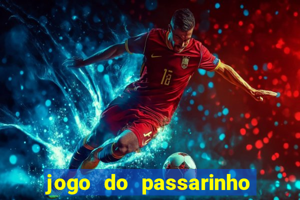 jogo do passarinho que ganha dinheiro