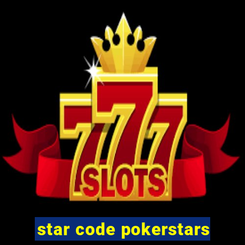 star code pokerstars