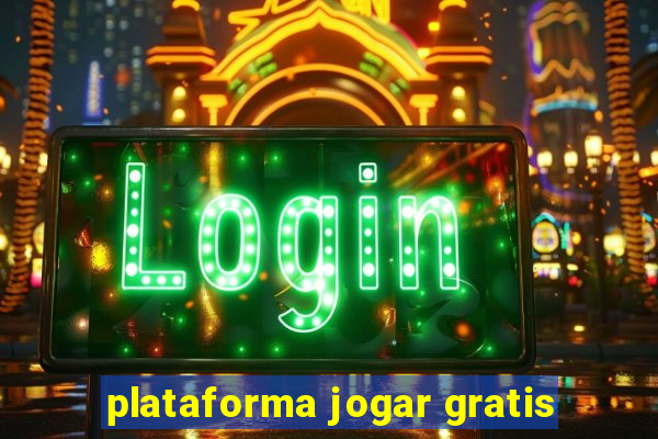 plataforma jogar gratis