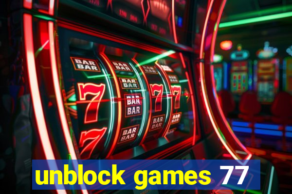 unblock games 77