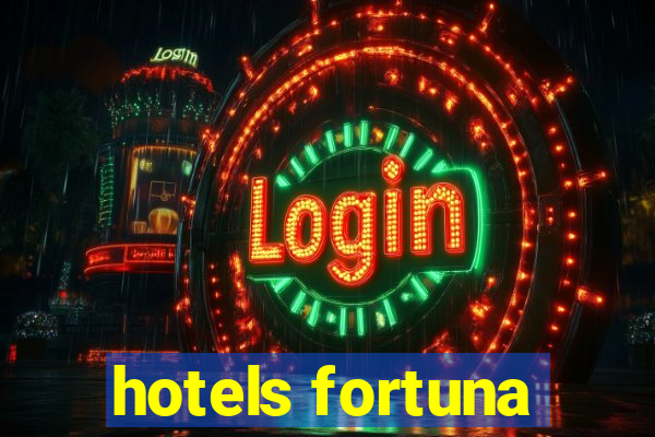 hotels fortuna