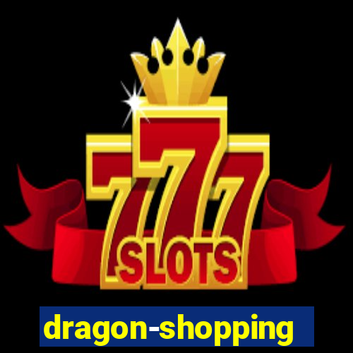 dragon-shopping