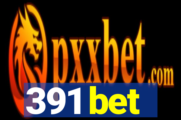 391 bet