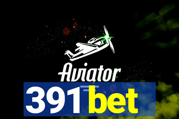 391 bet