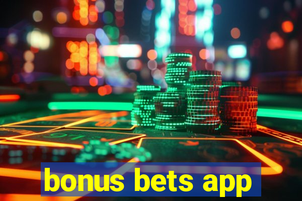 bonus bets app