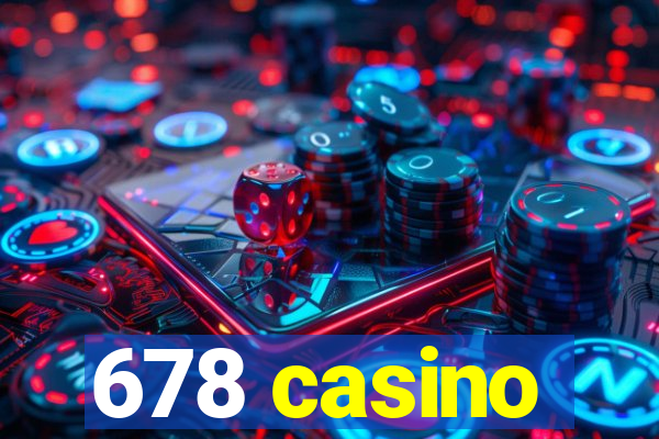 678 casino