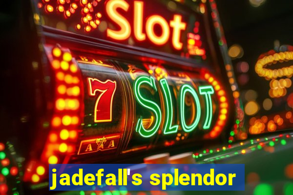 jadefall's splendor