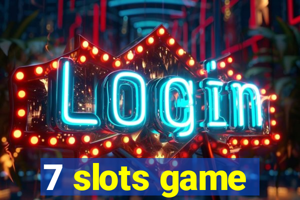 7 slots game