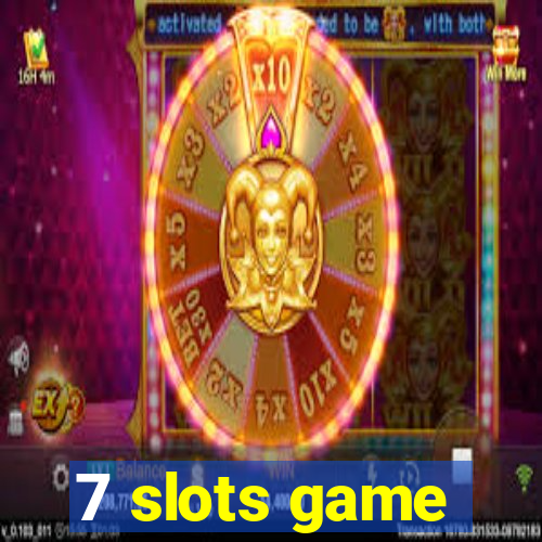 7 slots game