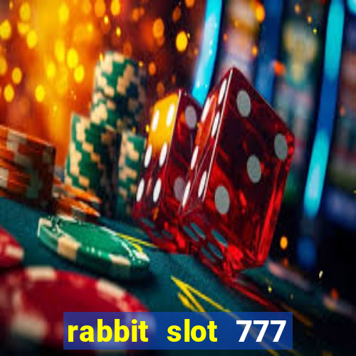 rabbit slot 777 login register