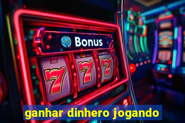 ganhar dinhero jogando